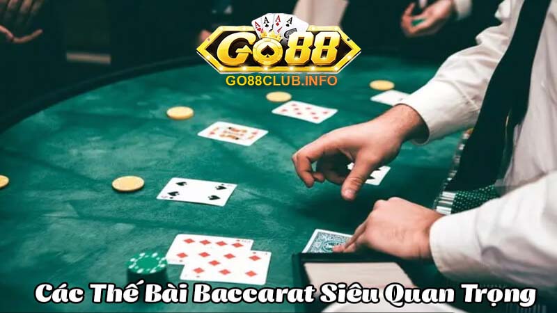 Bật mí các thế bài Baccarat siêu quan trọng