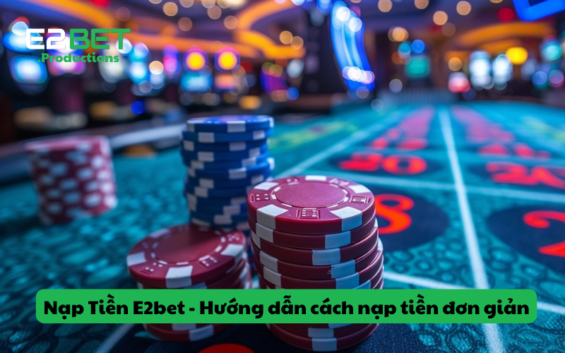 Nạp tiền vào E2bet bằng cách sử dụng QR Code
