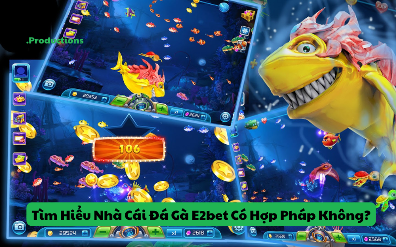 Trải nghiệm Game bắn cá E2bet - Đổi thưởng trực tuyến hấp dẫn